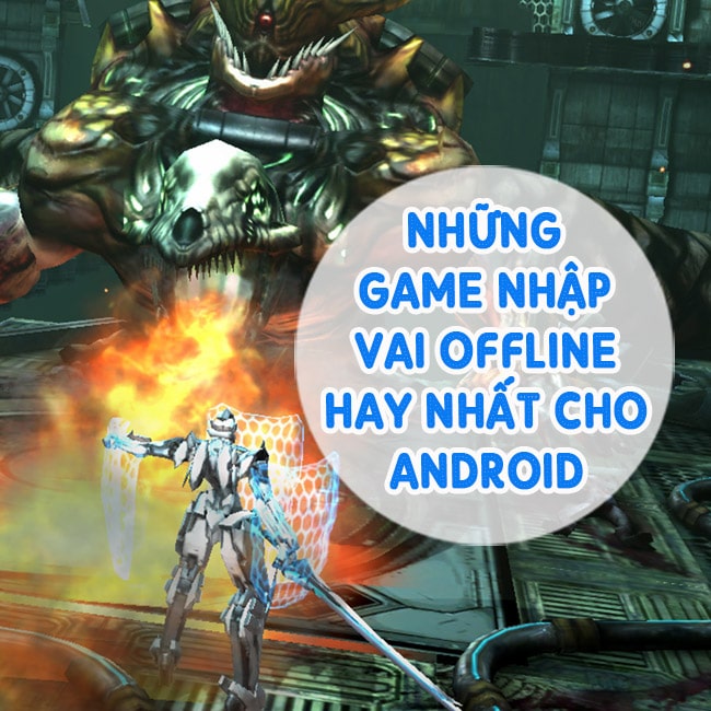 Những Game Nhập Vai Offline Hay Nhất Cho Android 2022